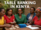 Unlocking Prosperity at the “Table”: How Table Banking is Revolutionizing Livelihoods in Kenya table banking in Kenya