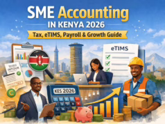 SME Accounting in Kenya: Complete Guide to Managing Finances, Tax & Growth (2026) SME accounting in Kenya covering tax, eTIMS, payroll, and business growth in 2026